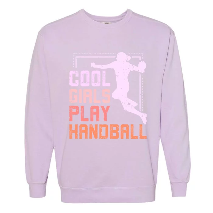 Cool Play Handball Cool Gift Garment-Dyed Sweatshirt