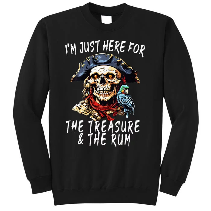 Captain Pirate Im Here For The Rum And For The Treasures Tall Sweatshirt