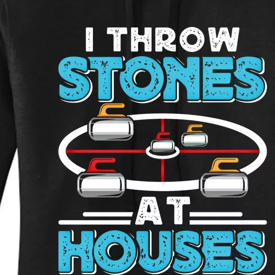 Curling Player I Throw Stones At Houses Curler Curling Gift Women's Pullover Hoodie