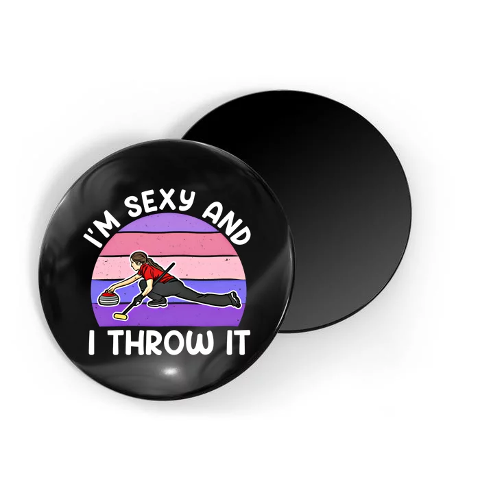 Curling Player IM Sexy And I Throw It Curler Funny Gift Magnet