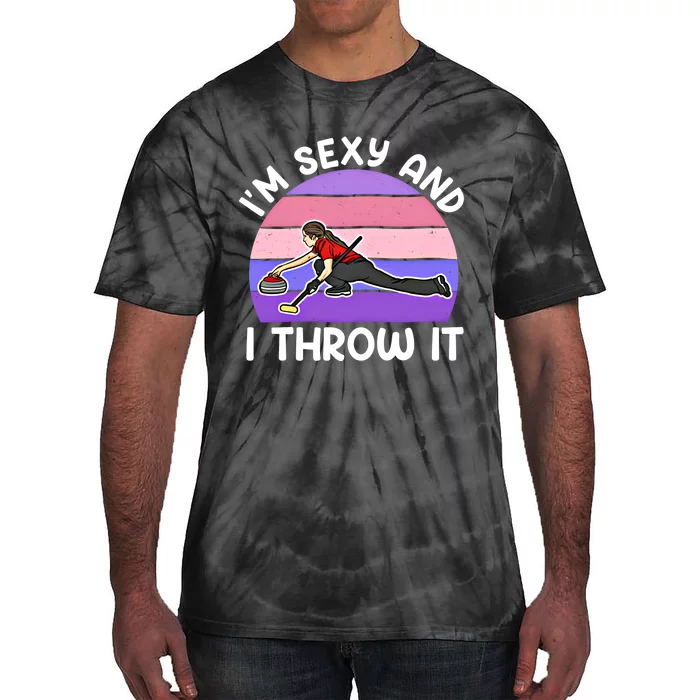 Curling Player IM Sexy And I Throw It Curler Funny Gift Tie-Dye T-Shirt