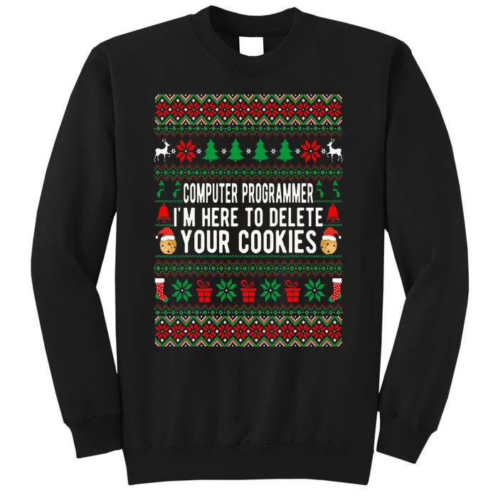 Computer Programmer I'm Here To Delete Your Cookies Xmas Tall Sweatshirt