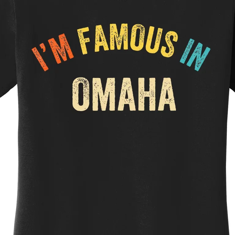 City Pride IM Famous In Omaha Women's T-Shirt