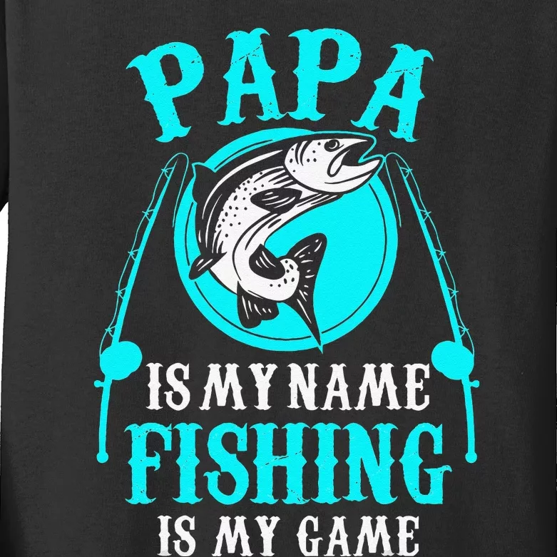 Cute Papa Is My Name Fishing Is My Game Father Kids Long Sleeve Shirt