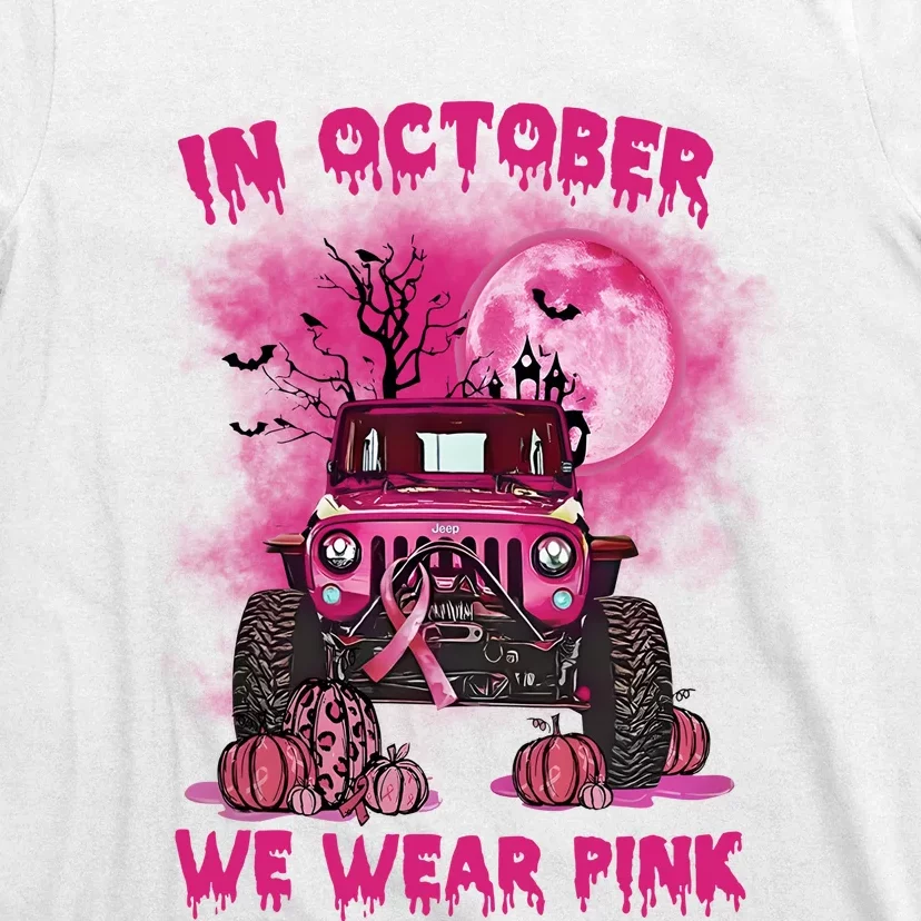 Car Pumpkin In October We Wear Pink Breast Cancer Halloween Costume T-Shirt