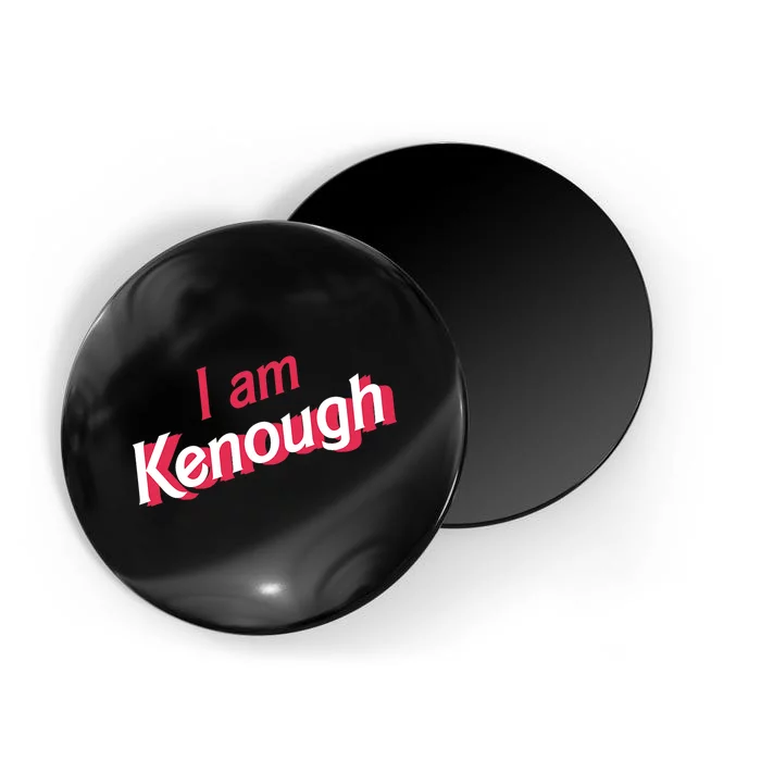 Cute Pinky I Am Kenough Funny I Am Kenough Magnet