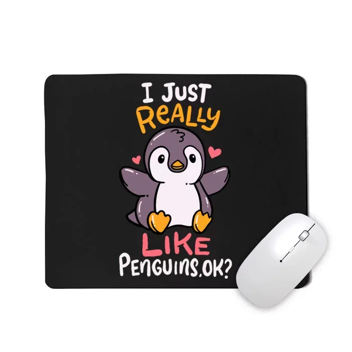 Cute Penguin I Just Really Love Penguins Ok Baby Gift Mousepad