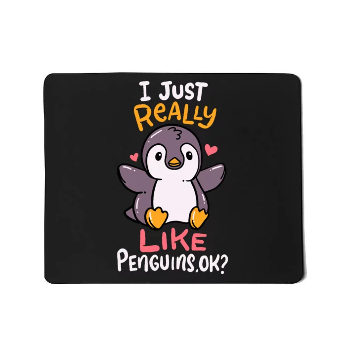 Cute Penguin I Just Really Love Penguins Ok Baby Gift Mousepad