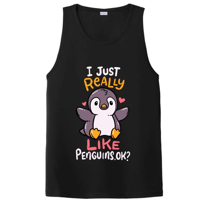 Cute Penguin I Just Really Love Penguins Ok Baby Gift Performance Tank