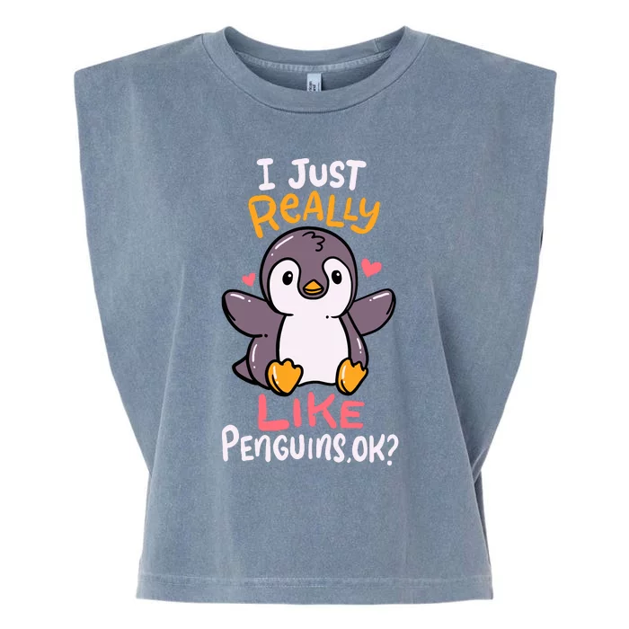 Cute Penguin I Just Really Love Penguins Ok Baby Gift Garment-Dyed Women's Muscle Tee