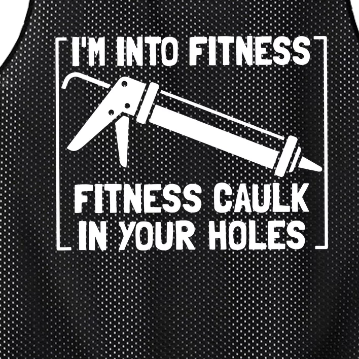 Caulk Pun Im Into Fitness Funny Construction Worker Mesh Reversible Basketball Jersey Tank