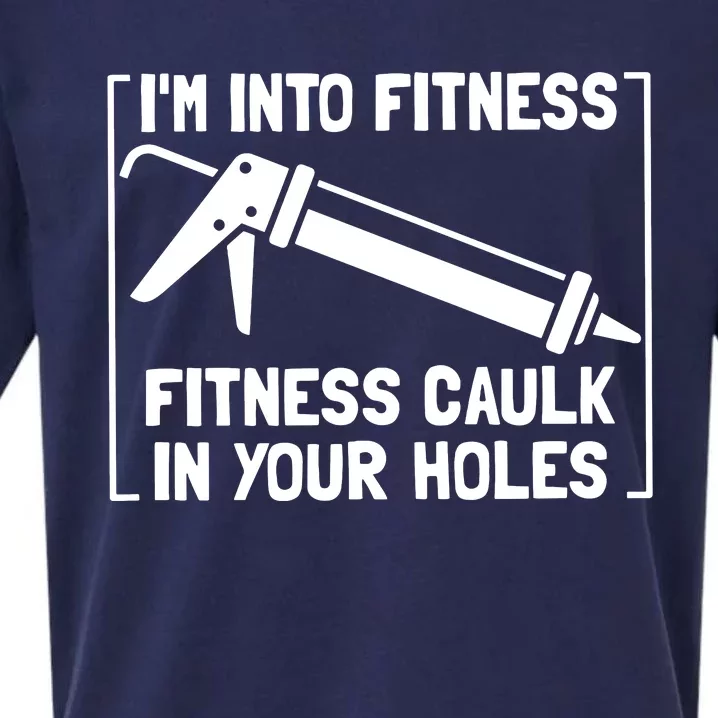 Caulk Pun Im Into Fitness Funny Construction Worker Sueded Cloud Jersey T-Shirt