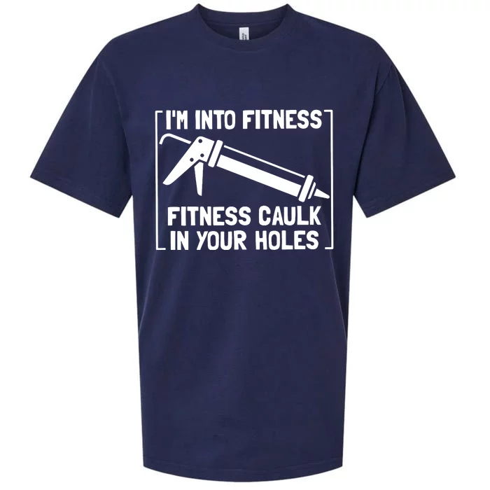 Caulk Pun Im Into Fitness Funny Construction Worker Sueded Cloud Jersey T-Shirt