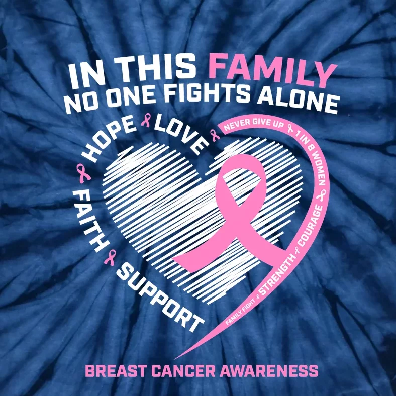 Cute Pink In This Family No One Fights Alone Breast Cancer Awareness For Women Tie-Dye T-Shirt