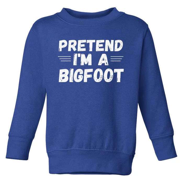 Cute Pretend Im A Bigfoot Funny Halloween Tee Toddler Sweatshirt