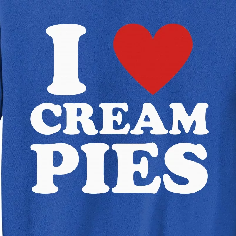 Cream Pie I Love Cream Pies Sweatshirt