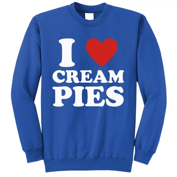 Cream Pie I Love Cream Pies Sweatshirt