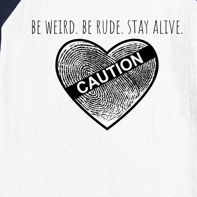 Crime Podcast Junkie True Fan Be Weird Be Rude Stay Alive Gift Baseball Sleeve Shirt