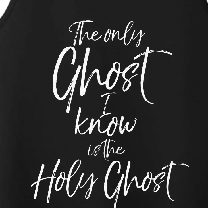 Christian Pun Joke The Only Ghost I Know Is The Holy Ghost Performance Tank