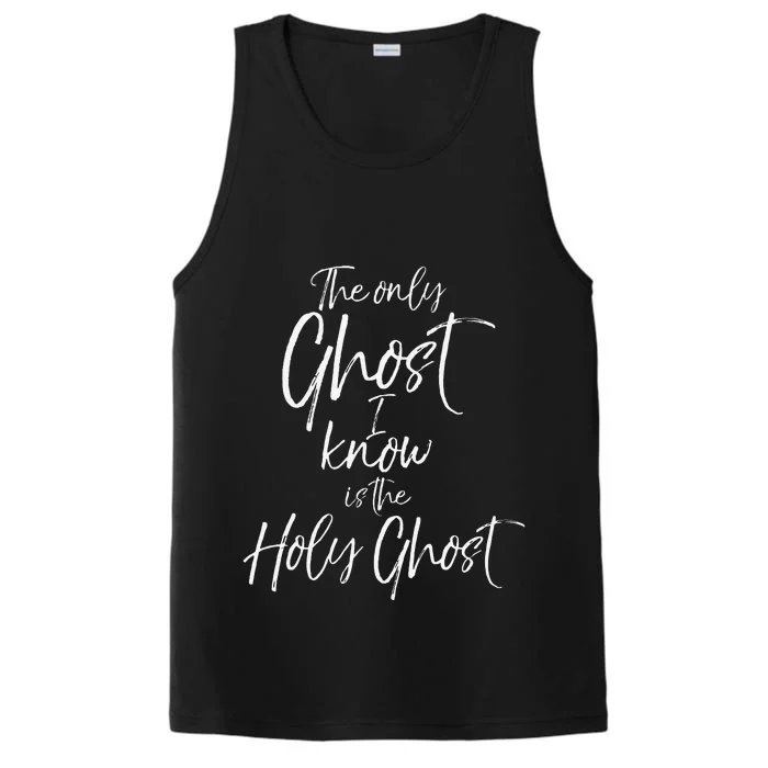 Christian Pun Joke The Only Ghost I Know Is The Holy Ghost Performance Tank