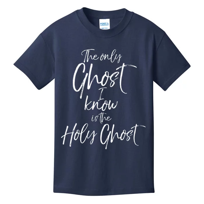 Christian Pun Joke The Only Ghost I Know Is The Holy Ghost Kids T-Shirt