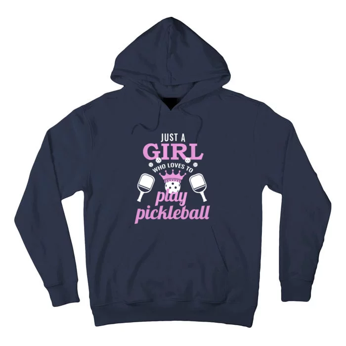 Cute Pickleball Just A Girl Who Loves To Play Pickleball Gift Ideas Tall Hoodie