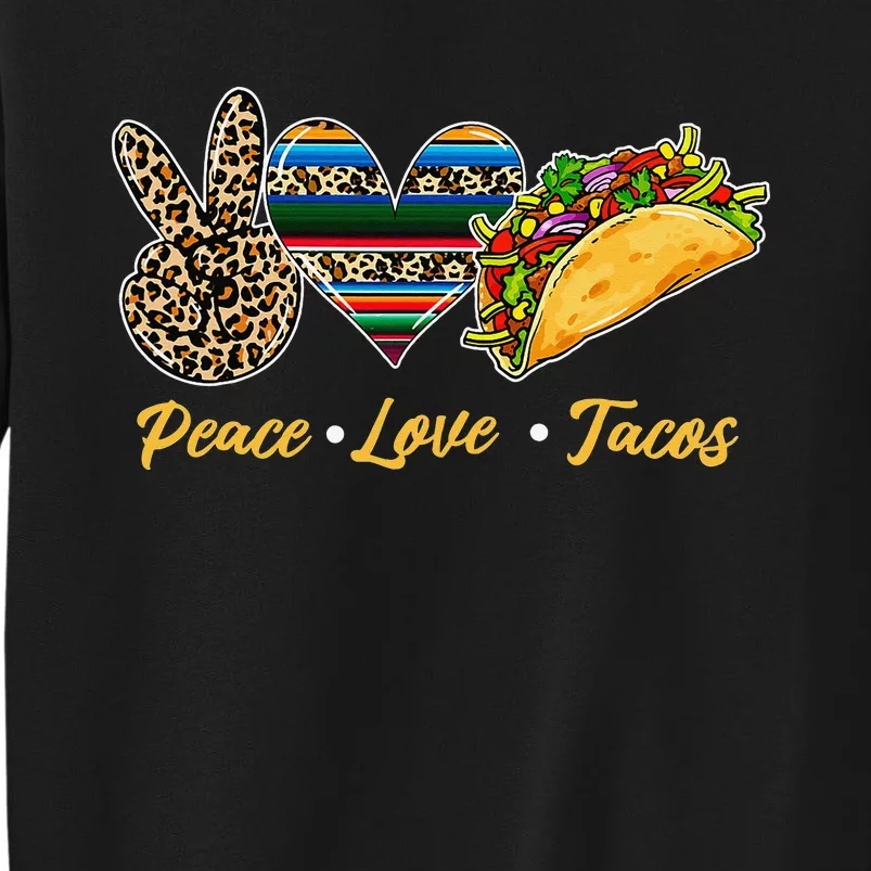 Cute Peace Love Tacos Cute Taco Tuesday Mexican Food Lovers Sweatshirt