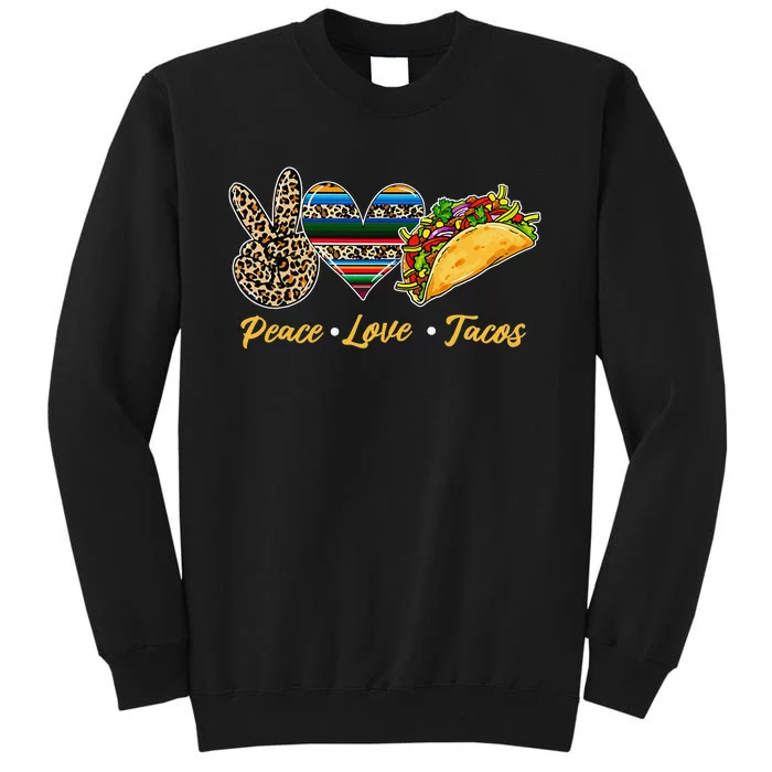 Cute Peace Love Tacos Cute Taco Tuesday Mexican Food Lovers Sweatshirt