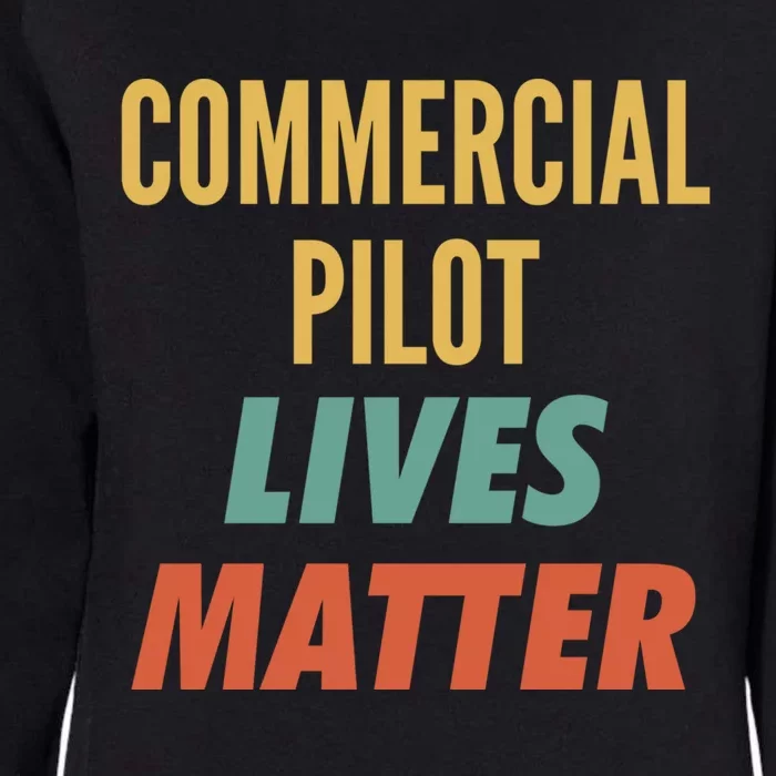 Commercial Pilot Lives Matter Gift Womens California Wash Sweatshirt