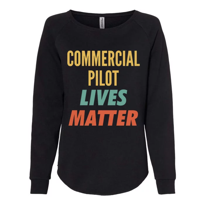 Commercial Pilot Lives Matter Gift Womens California Wash Sweatshirt