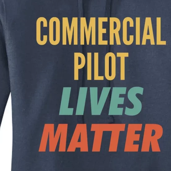 Commercial Pilot Lives Matter Gift Women's Pullover Hoodie