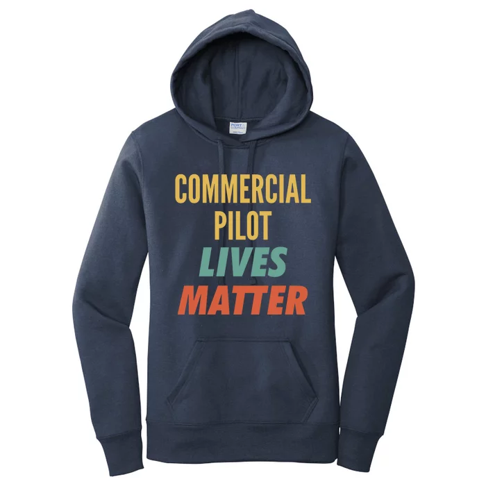 Commercial Pilot Lives Matter Gift Women's Pullover Hoodie