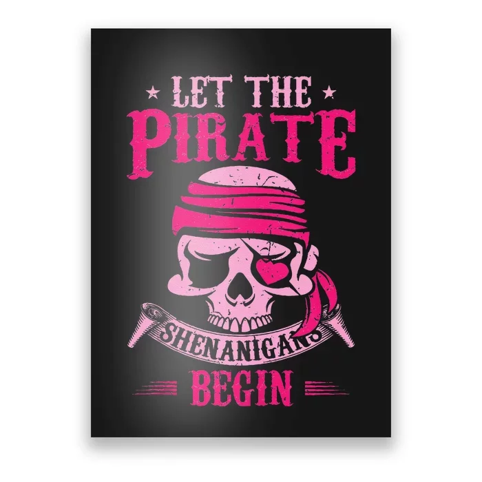 Captain Pirate Let The Pirate Shenanigans Begin Funny Poster