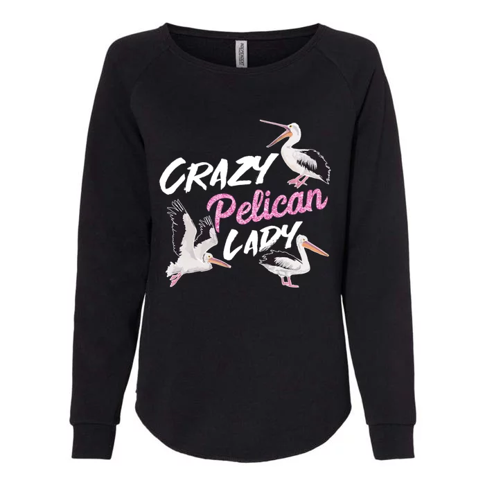 Crazy Pelican Lady Gift National Bird Day Gift Watching Watcher Cool Gift Womens California Wash Sweatshirt