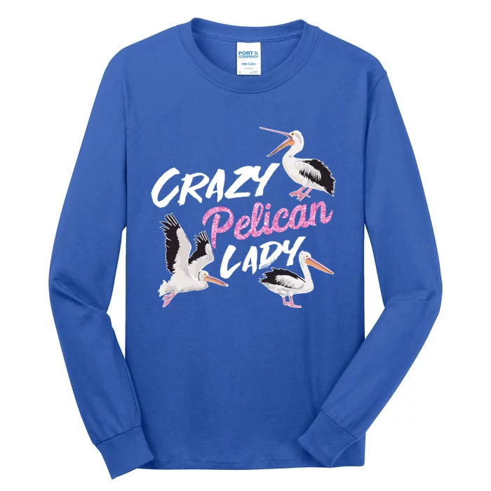 Crazy Pelican Lady Gift National Bird Day Gift Watching Watcher Cool Gift Tall Long Sleeve T-Shirt