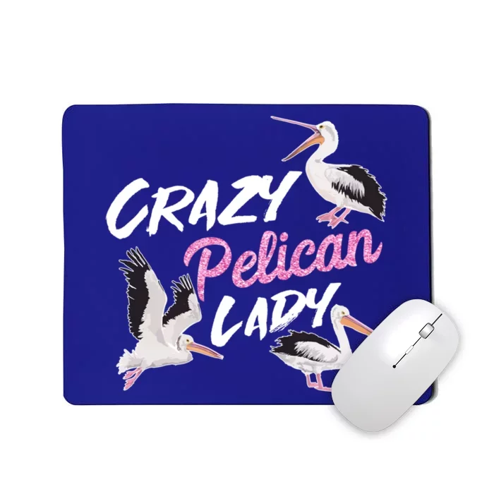 Crazy Pelican Lady Gift National Bird Day Gift Watching Watcher Cool Gift Mousepad