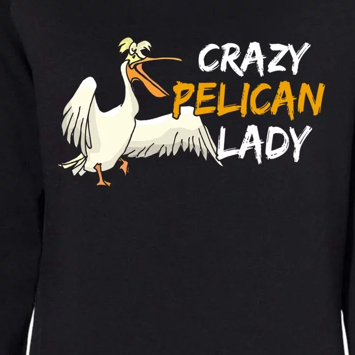 Crazy Pelican Lady Fnny Pelican Lover Gift National Bird Day Gift Womens California Wash Sweatshirt