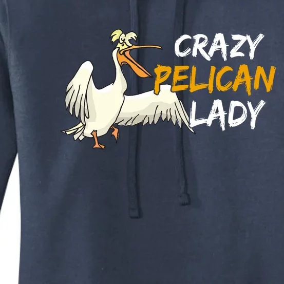 Crazy Pelican Lady Fnny Pelican Lover Gift National Bird Day Gift Women's Pullover Hoodie