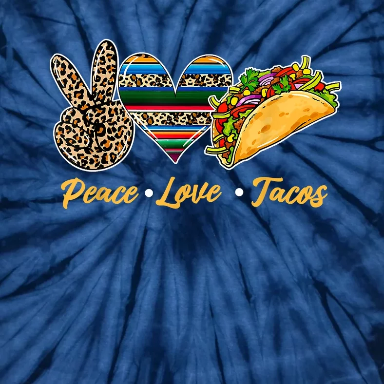 Cute Peace Love Tacos Cute Taco Tuesday Mexican Food Lovers Tie-Dye T-Shirt