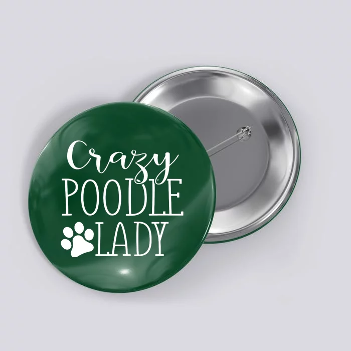 Crazy Poodle Lady Funny Poodle Gift For Poodle Lover Button