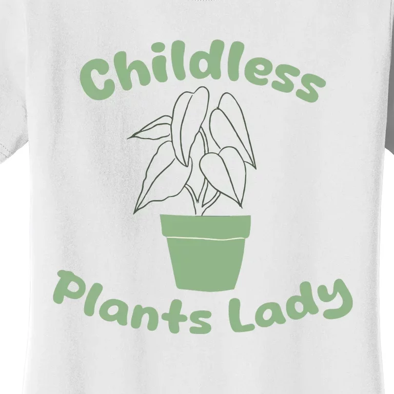 Childless Plant Lady Funny Garden Art For Women Plant Lover Women's T-Shirt