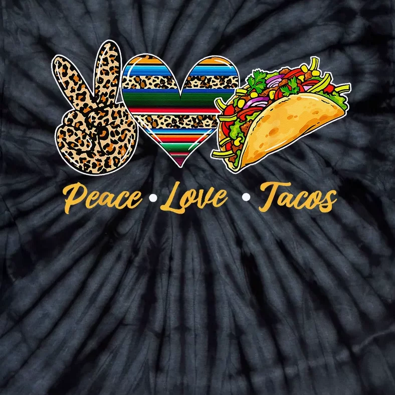 Cute Peace Love Tacos Cute Taco Tuesday Mexican Food Lovers Tie-Dye T-Shirt