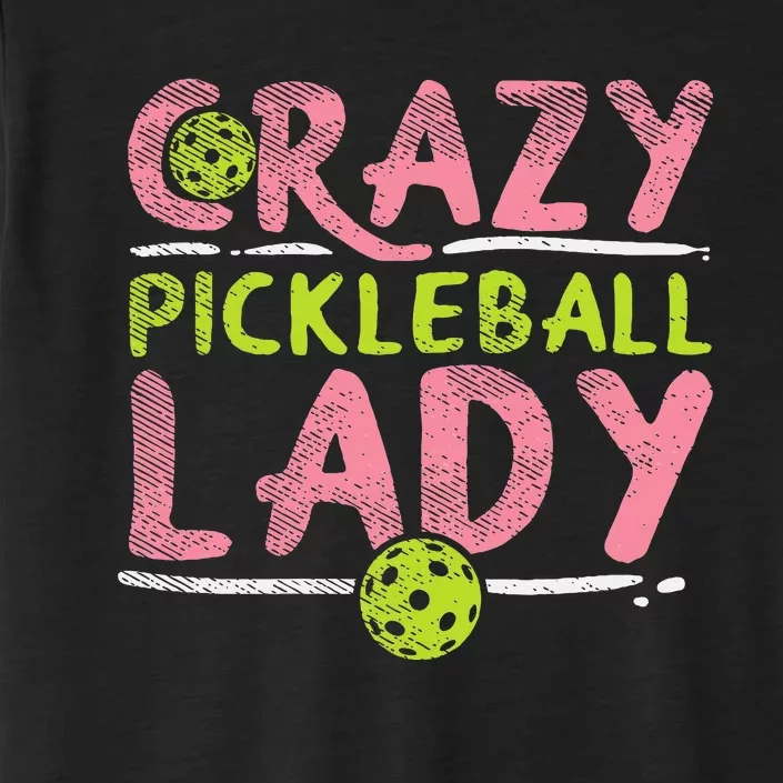 Crazy Pickleball Lady Funny Pickle Ball Sport Women Gift ChromaSoft Performance T-Shirt