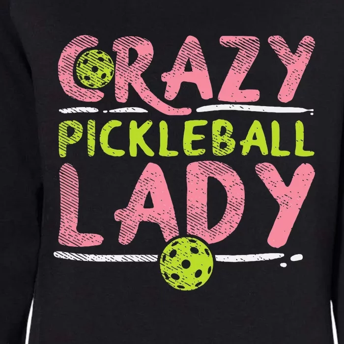 Crazy Pickleball Lady Funny Pickle Ball Sport Women Gift Womens California Wash Sweatshirt