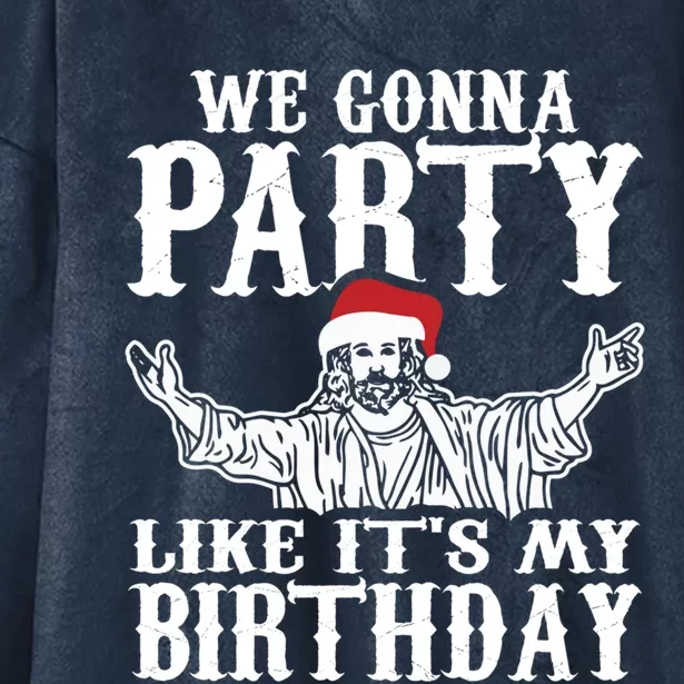 Christmas Party Like Its My Birthday Jesus Christmas Cool Gift Hooded Wearable Blanket