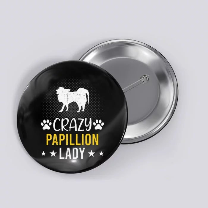 Crazy Papillion Lady Dog Lover Button