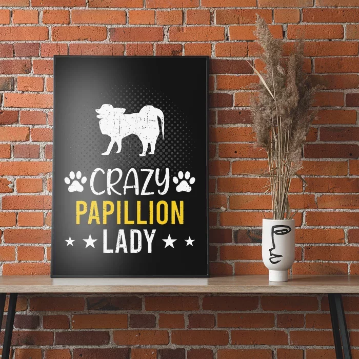 Crazy Papillion Lady Dog Lover Poster