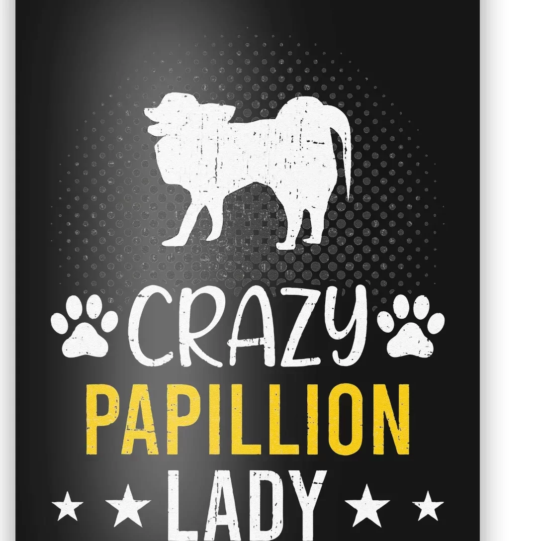 Crazy Papillion Lady Dog Lover Poster