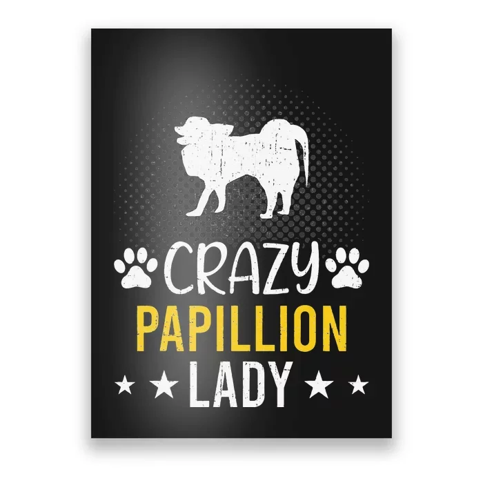 Crazy Papillion Lady Dog Lover Poster