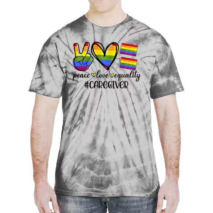 Caregiver Peace Love Equality Nursing Lover Gift Tie-Dye T-Shirt